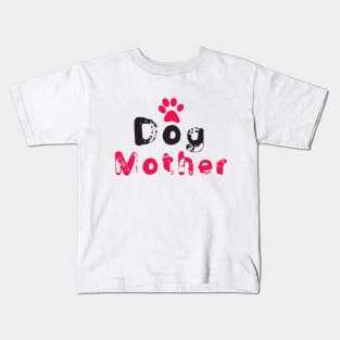 Dog Mother T-shirt gift Kids T-Shirt